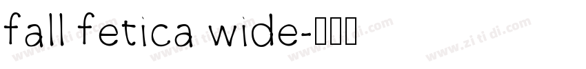 fall fetica wide字体转换
